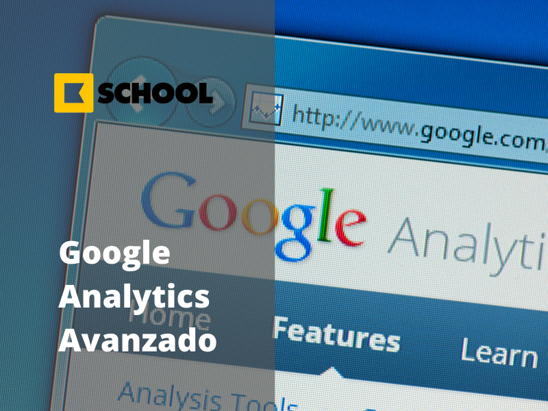 Curso online en directo: Google Analytics Avanzado - KSchool Cámara de Comercio de Murcia