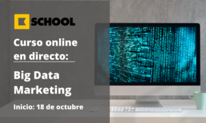 Máster Big Data Marketing - Cámara de Comercio de Murcia - Kschool