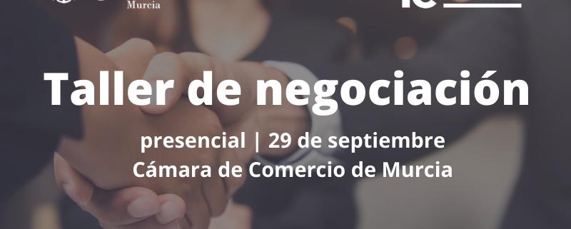 Taller de negociación Cámara de Comercio de Murcia ie business school