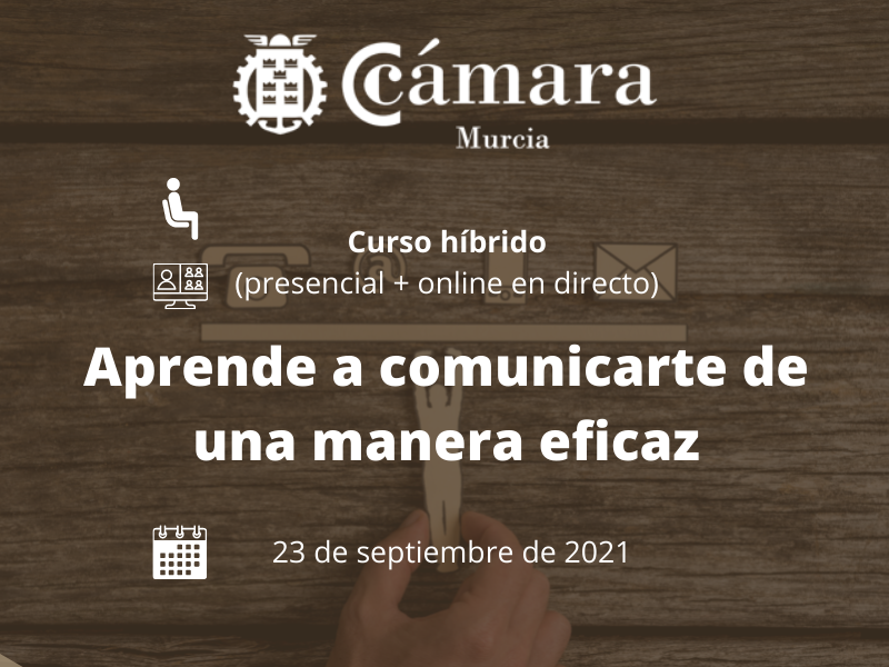 Aprende a comunicarte de una manera eficaz | Cámara de Comercio de Murcia