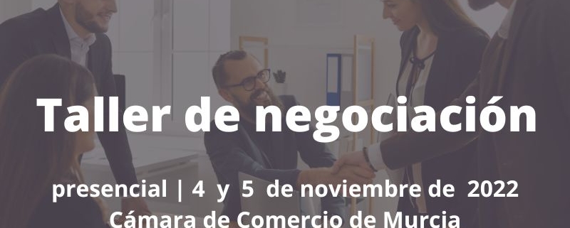 Taller de negociación | Cámara de Comercio de Murcia