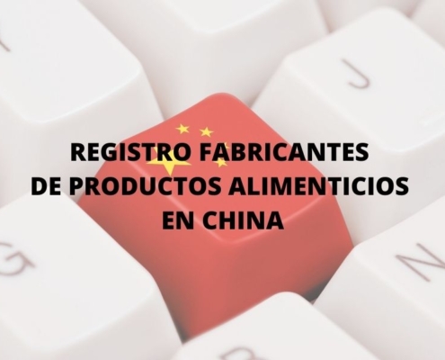 Nueva regulación registro empresas fabricantes de productos agroalimentarios que exportan a China