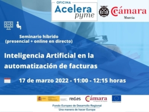 Seminario | Inteligencia Artificial en la automatización de facturas | Oficina Acelera Pyme | Cámara de Comercio de Murcia