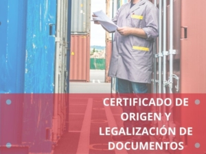 Certificado de origen y legalización de documentos