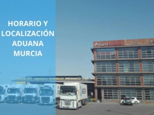 Horario y localización Aduana Murcia
