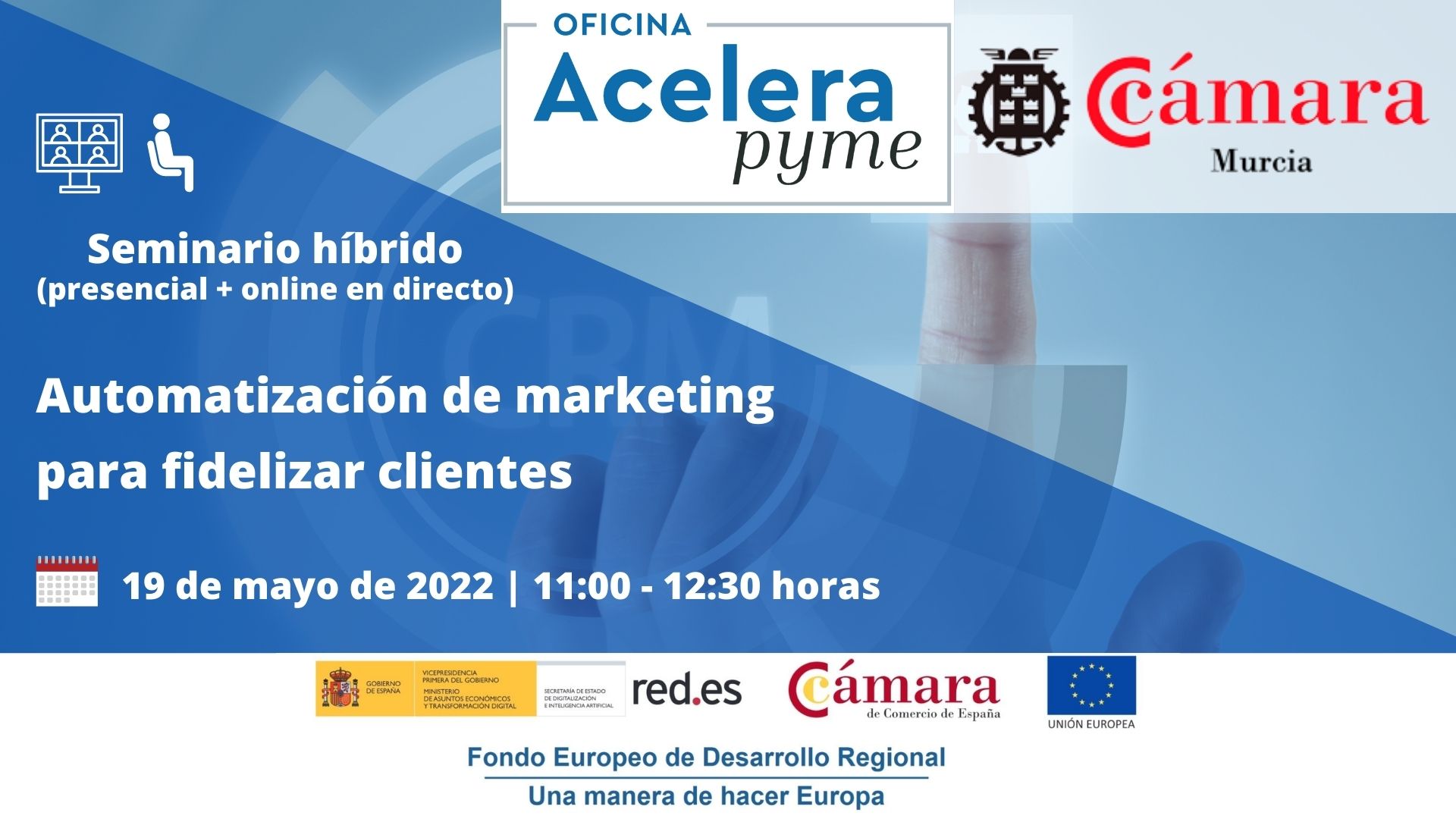 Seminario | Automatización de marketing para fidelizar clientes | Oficina Acelera Pyme | Cámara de Comercio de Murcia
