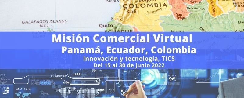 Mision comercial virtual Panama Ecuador Colombia. Innovación y tecnología, TICs