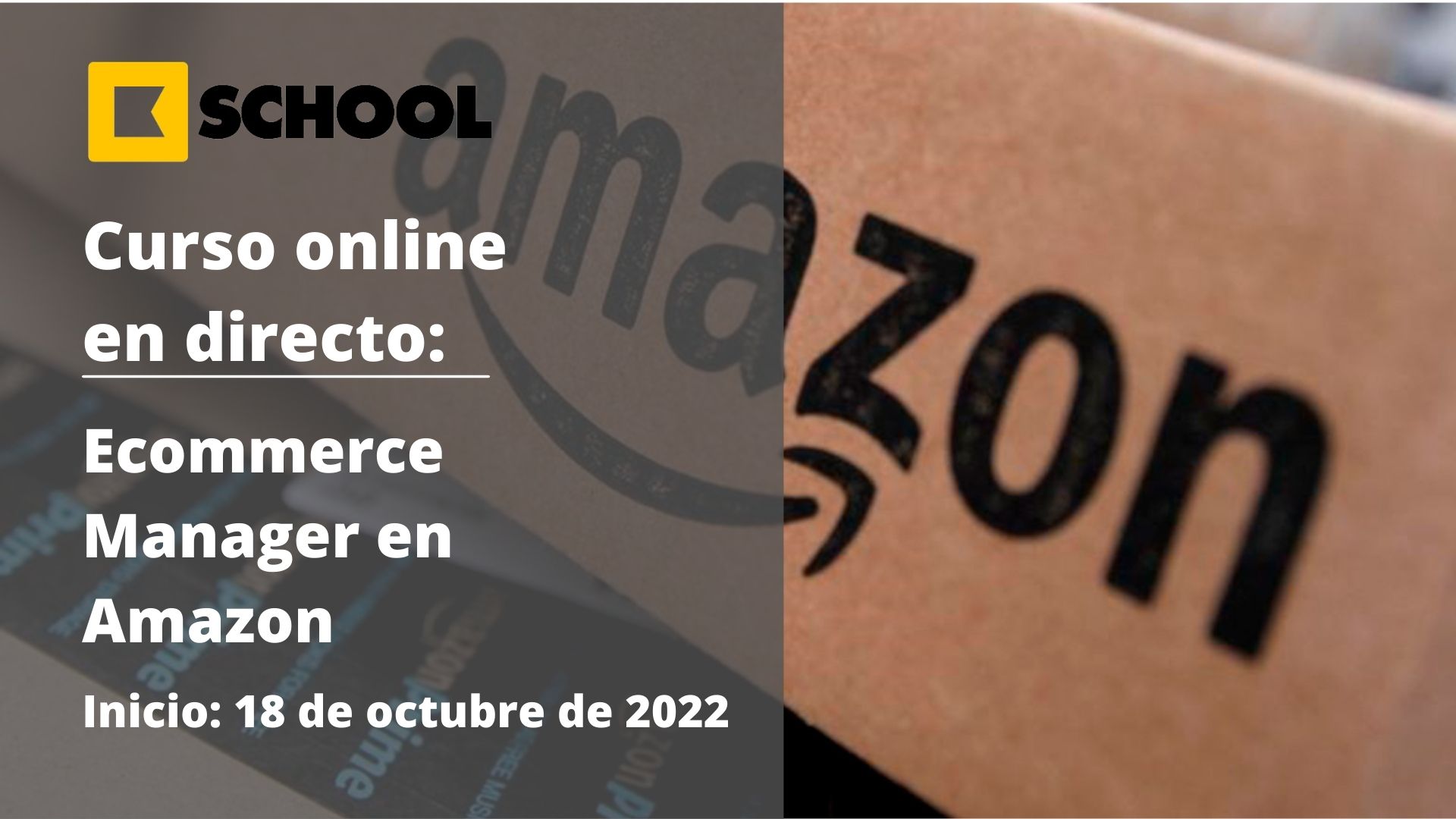 Curso e-commerce manager en Amazon | Kschool | Cámara de Comercio de Murcia