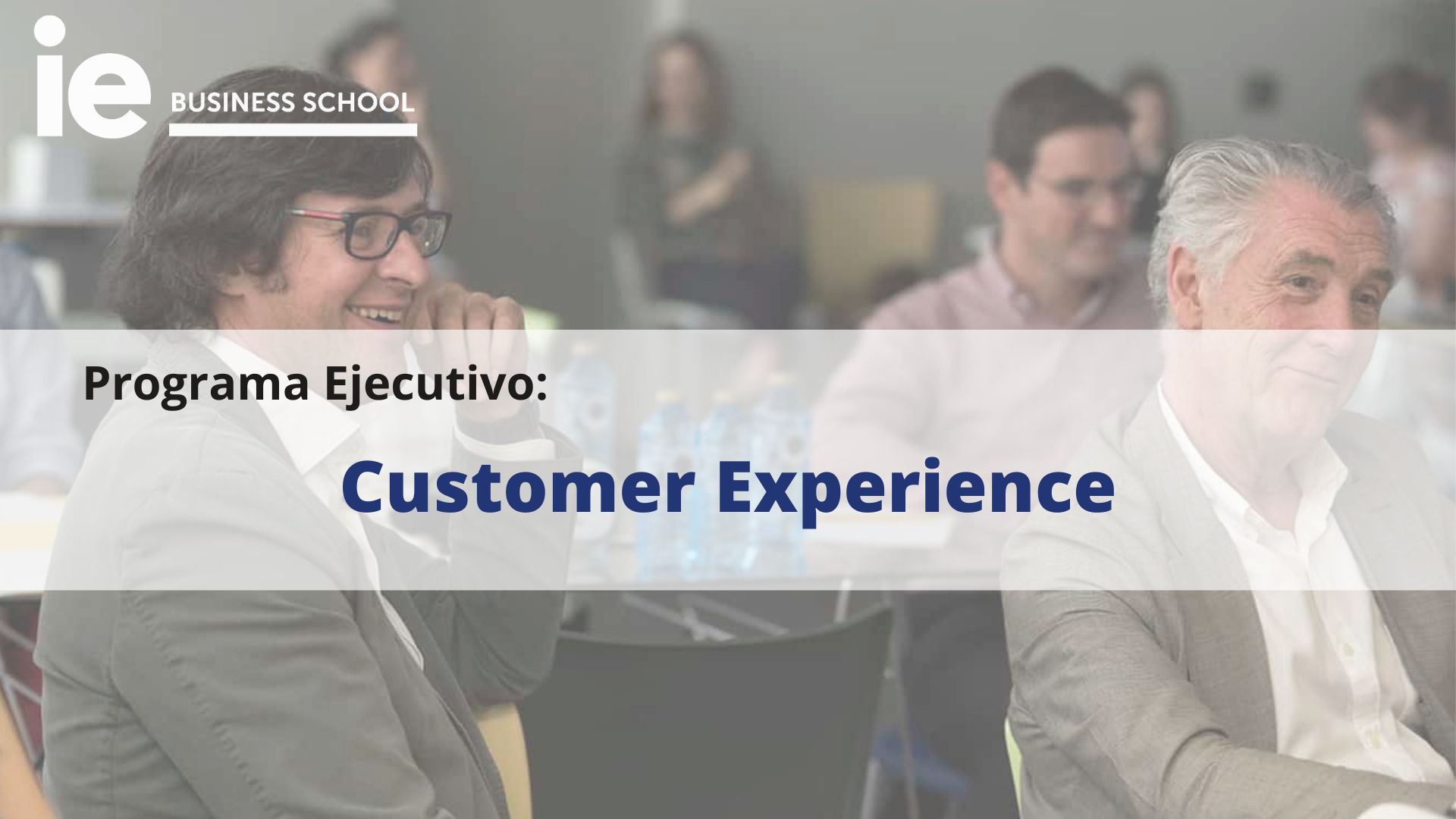 Customer Experience Programa Ejecutivo IE Business School