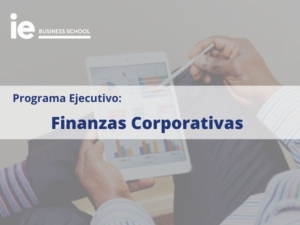 Programa Ejecutivo | Finanzas Corporativas | Cámara de Comercio de Murcia | IE Business School