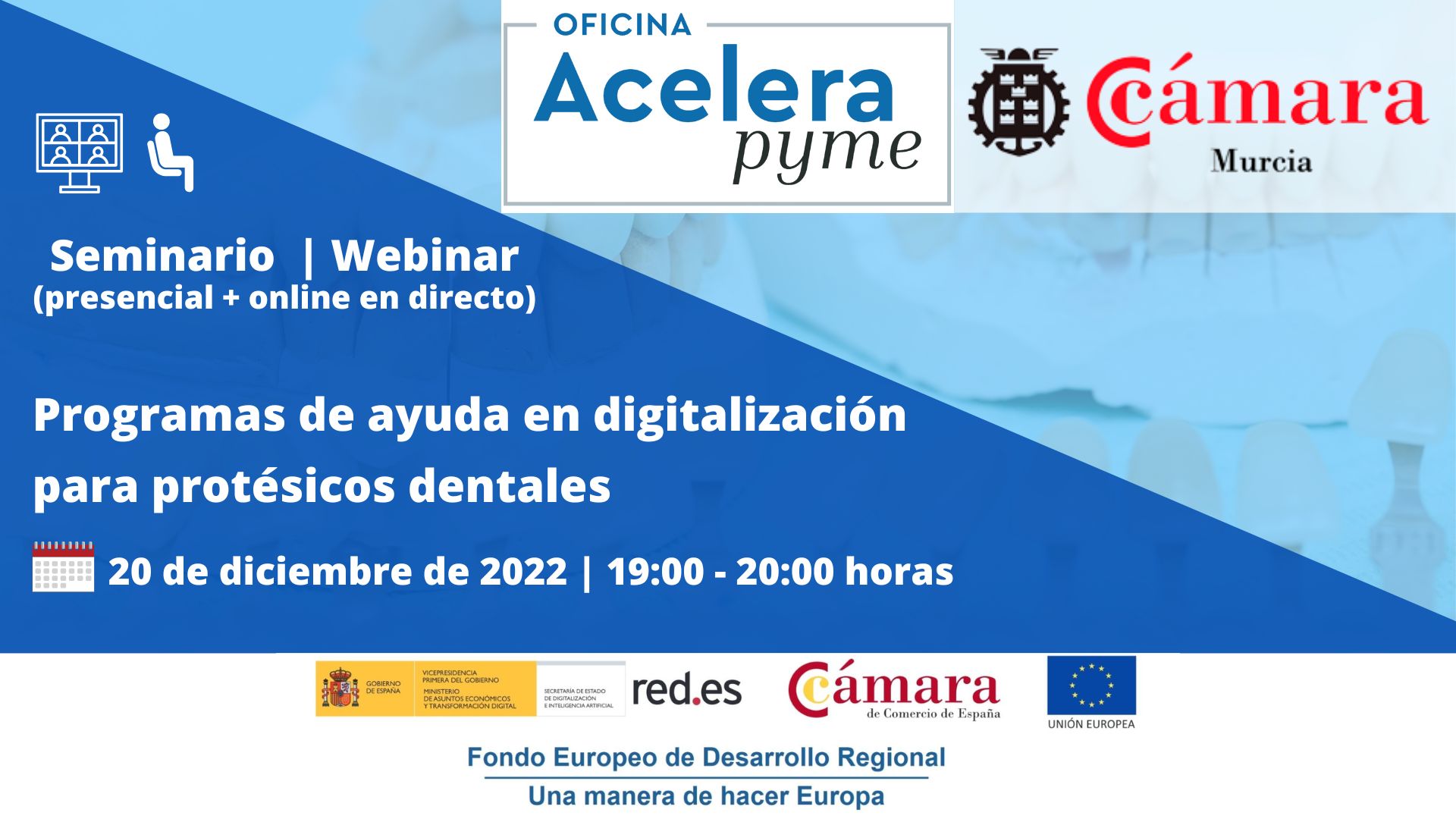 Oficina Acelera Pyme | seminario | Programas de ayuda a la digitalización para protésicos dentales | Cámara Comercio de Murcia