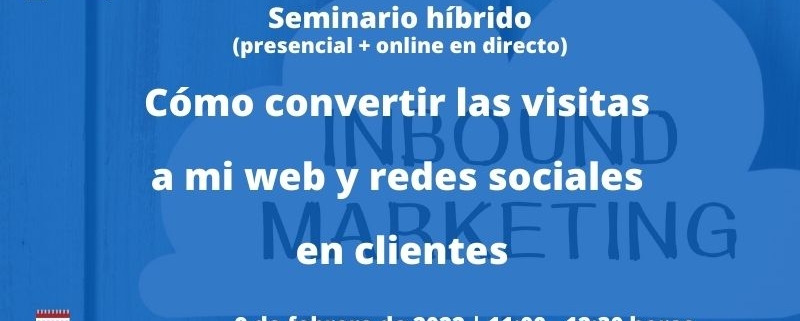 Seminario | Cómo convertir las visitas a mi web y redes sociales en clientes