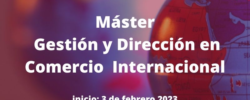 Máster | Gestión y Dirección en Comercio Internacional | Cámara de Comercio de Murcia