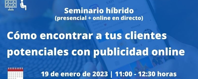 Seminario | Cómo encontrar a clientes potenciales con publicidad online | Oficina Acelera Pyme | Cámara de Comercio de Murcia