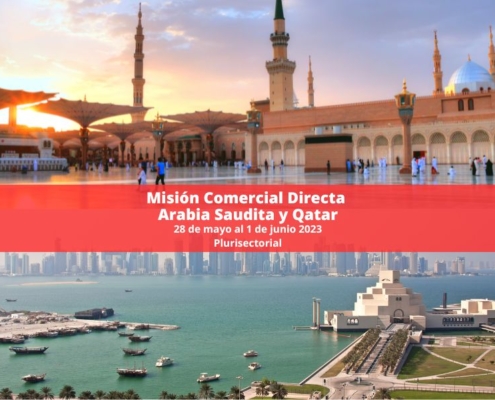 Misión Comercial Directa Arabia Saudita Qatar. Del 28 de mayo al 1 de junio de 2023