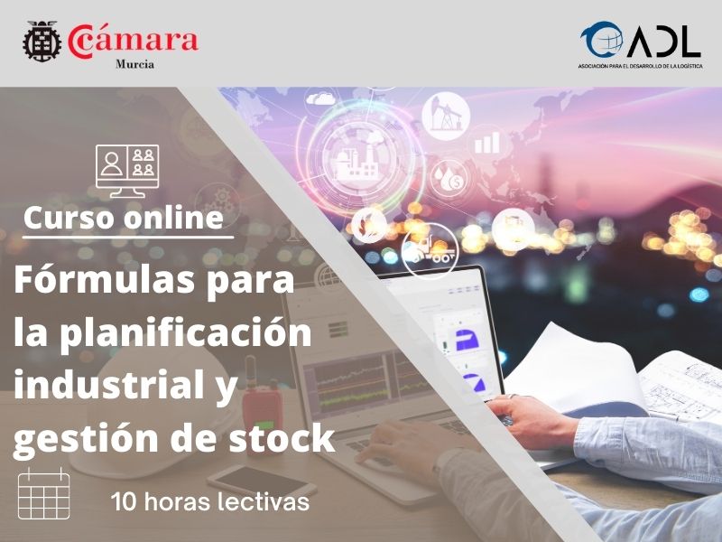 curso online | Fórmulas para la planificación industrial y gestión de stock | Cámara de Comercio de Murcia | ADL Logística