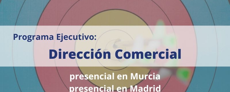 Programa Ejecutivo | Dirección Comercial | Cámara de Comercio de Murcia | IE Business School