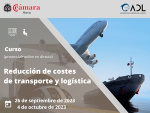 Curso | Reducción de costes de transporte y logística | Cámara de Comercio de Murcia | ADL Logística | 2023