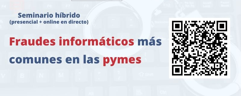 Fraudes informáticos más comunes en las pymes | Oficina Acelera Pyme | Cámara de Comercio de Murcia | seminario + webinar