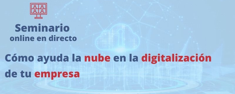 webinar-claves-como-ayuda-nube-digitalizacion-empresa-oficina-acelera-pyme-camara-comercio-murcia(1)