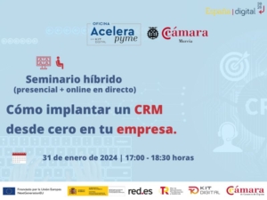 seminario-implantacion-CRM-oficina-acelera-pyme-camara-comercio-murcia