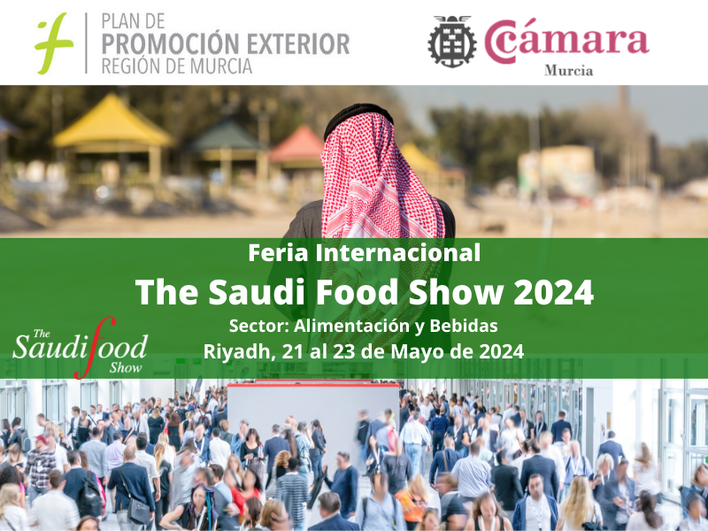 Feria The Saudi Food Show 2024 Cámara de Comercio de Murcia