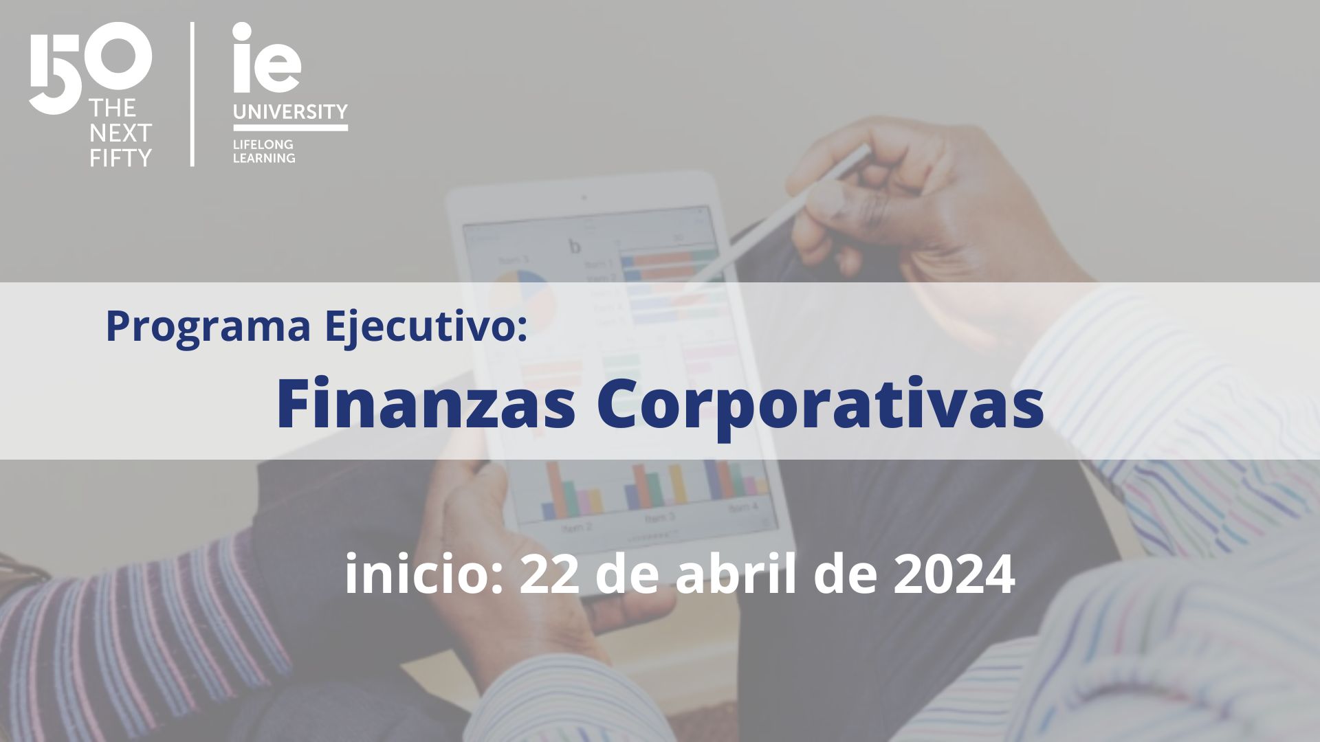 Programa Ejecutivo Finanzas Corporativas | Cámara de Comercio de Murcia | IE Business School