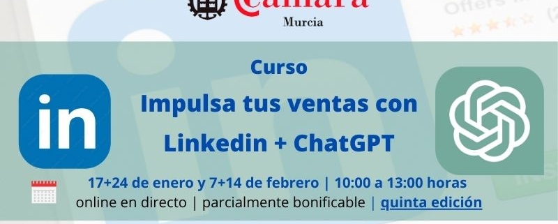 curso | Impulsa tus ventas en Linkedin con ChatGPT | Cámara de Comercio de Murcia | Quinta edición