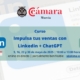 curso | Impulsa tus ventas en Linkedin con ChatGPT | Cámara de Comercio de Murcia | Séptima edición