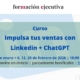 curso | Ventas | Linkedin | ChatGPT | 11 edición | Formación Ejecutiva | Cámara de Comercio de Murcia
