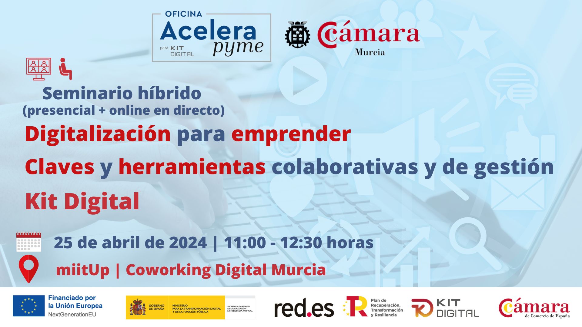 Oficina Acelera Pyme | Seminario híbrido | Digitalizacion para emprender. Claves y herramientas colaborativas y de gestión | Kit Digital | Cámara de Comercio de Murcia