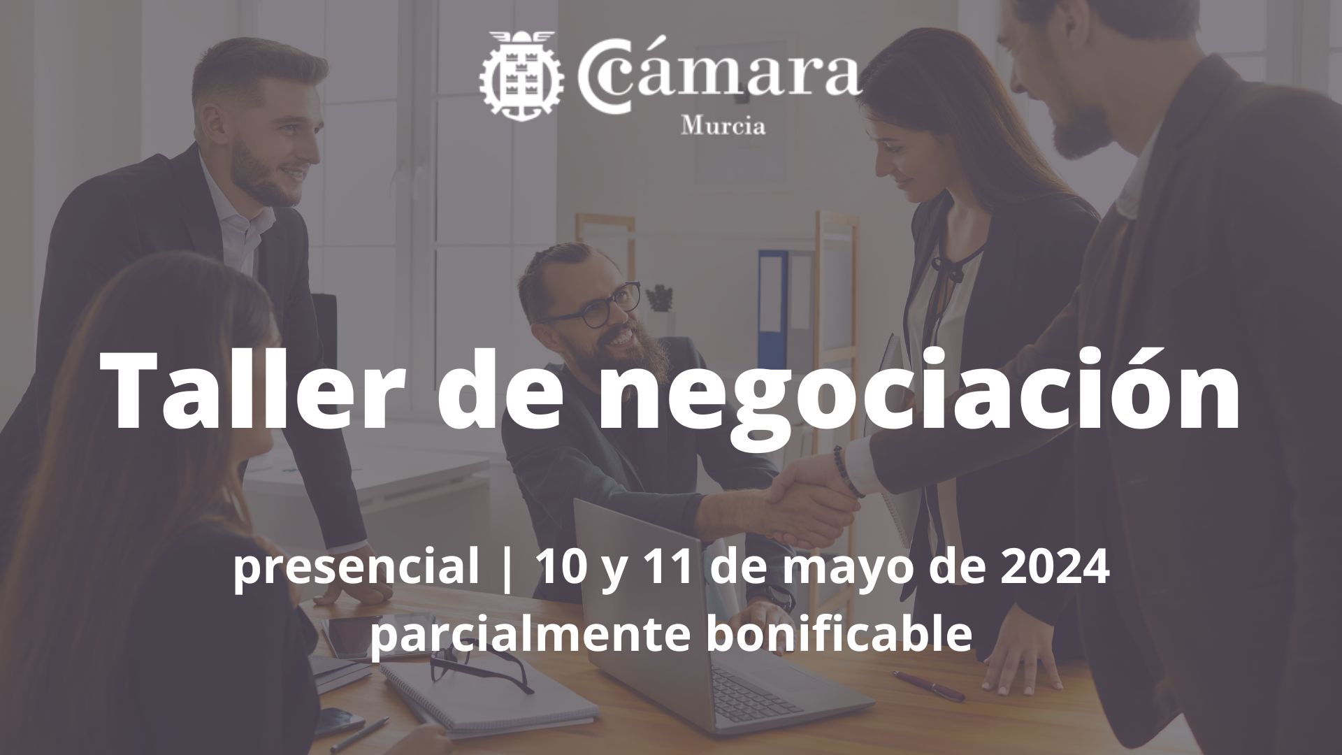Taller de Negociación | Cámara de Comercio de Murcia | formación presencial | parcialmente bonificable