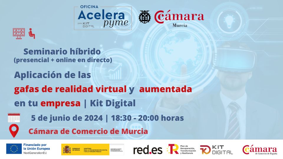 seminario + webinar | Aplicación de gafas de realidad aumentada y realidad virtual en tu empresa | Oficina Acelera Pyme | Cámara de Comercio de Murcia