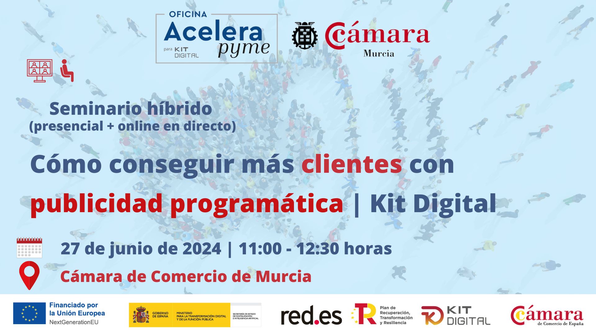 Oficina Acelera Pyme | Seminario presencial + online en directo | Cómo conseguir más clientes con publicidad programática | Cámara de Comercio de Murcia