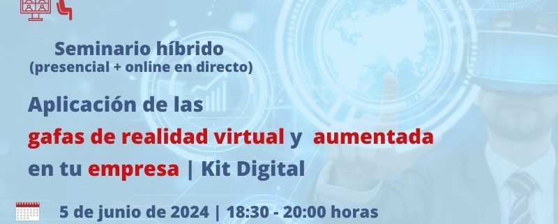 seminario+webinar | Aplicación de las gafas de realidad virtual y aumentada en la empresa | Cámara de Comercio de Murcia | Ofcina Acelera Pyme