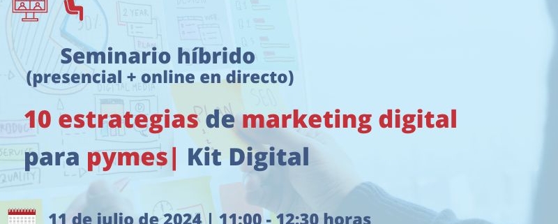 seminario + webinar | 10 estrategias de marketing digital para pyme | Oficina Acelera Pyme | Cámara de Comercio de Murcia