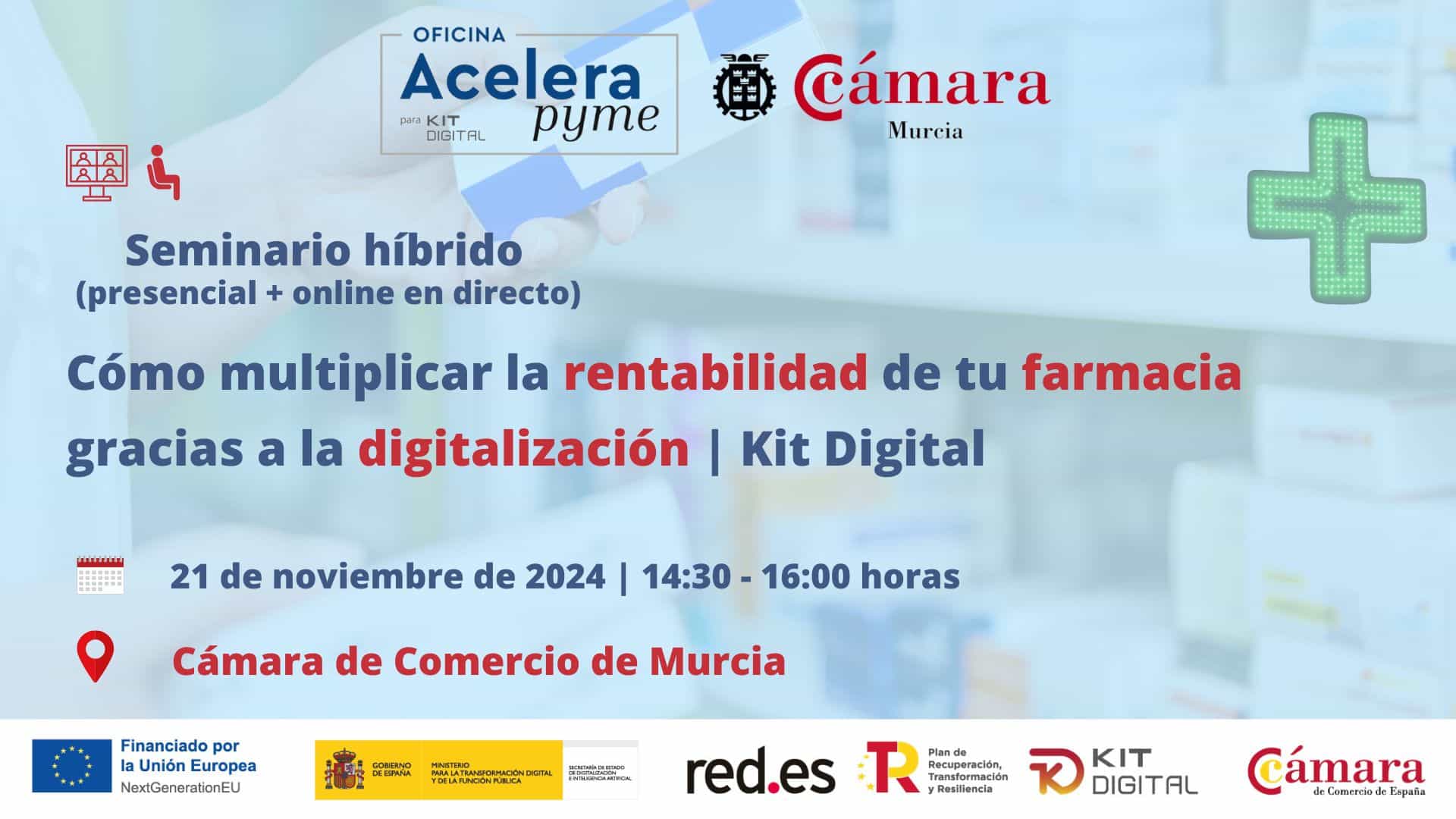 seminario+webinar | Cómo multiplicar la rentabilidad en tu farmacia gracias a la digitalización | Oficina Acelera Pyme | Cámara de Comercio de Murcia