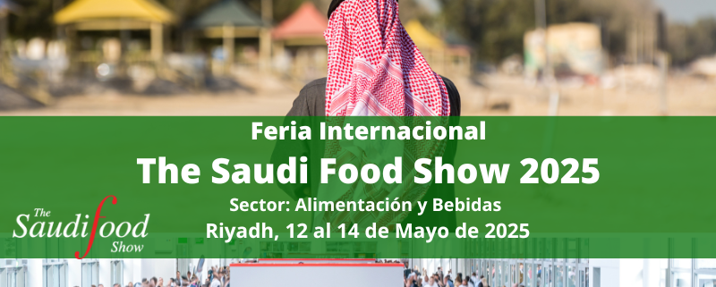 Partcipación en la feria The Saudi Food Show 2025. Alimentación y bebidas.