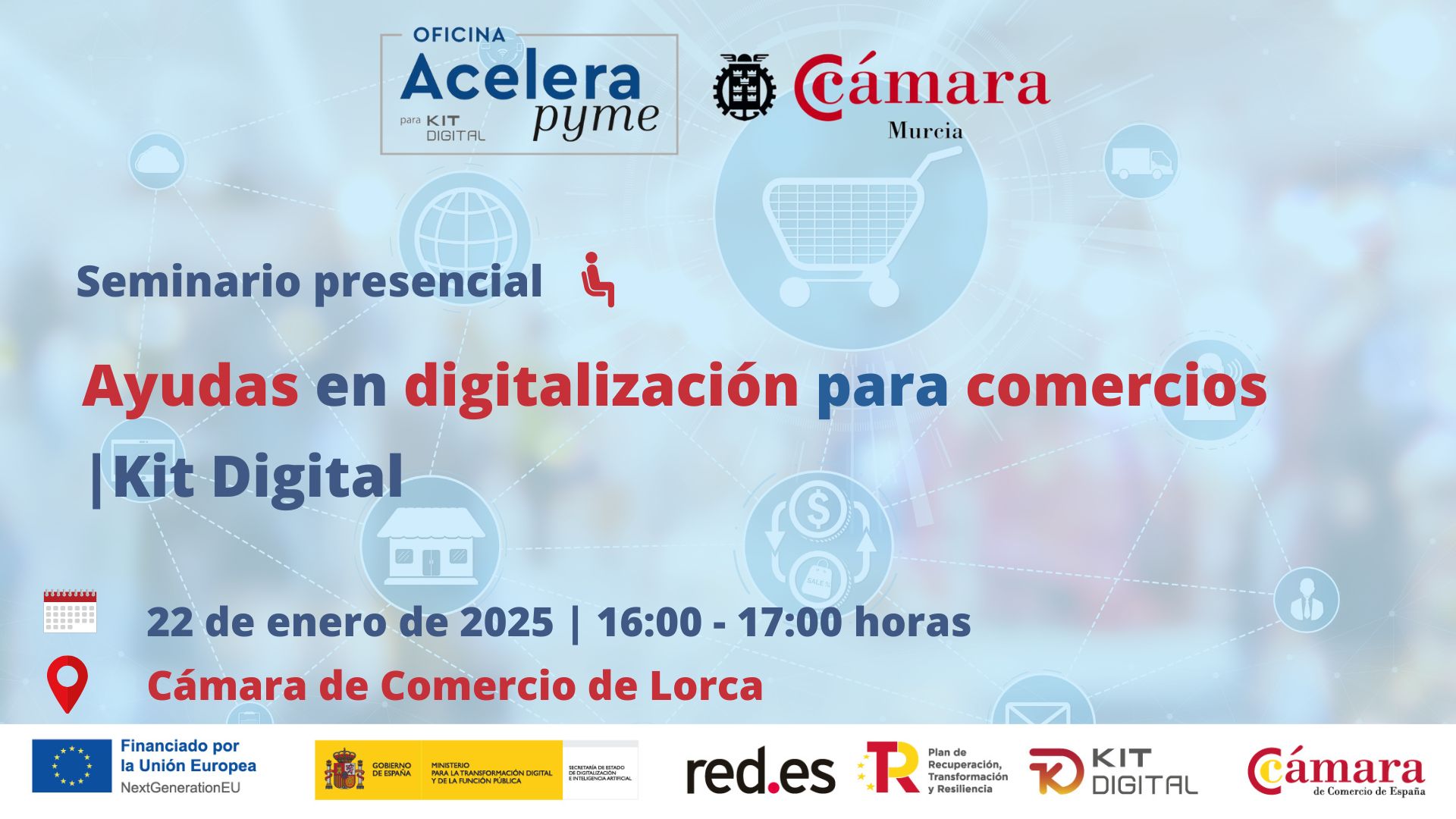 seminario | Ayudas en digitalización para comercios | Cámara de Comercio de Murcia | Celebración en Cámara de Comercio de Lorca