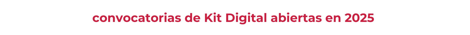 Kit Digital | Convocatorias abiertas en 2025