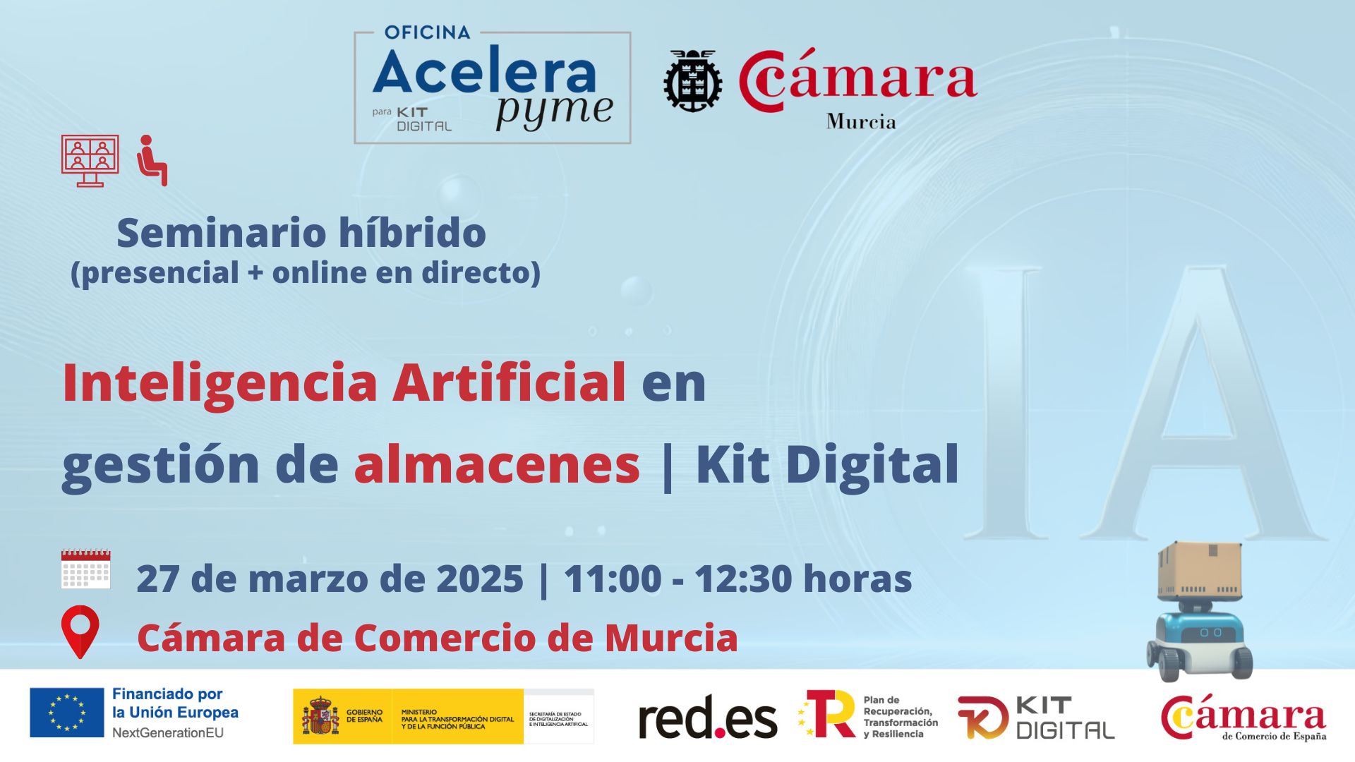 Seminario híbrido | Oficina Acelera Pyme | Inteligencia Artificial en gestión de almacenes | Kit Digital | Cámara de Comercio de Murcia