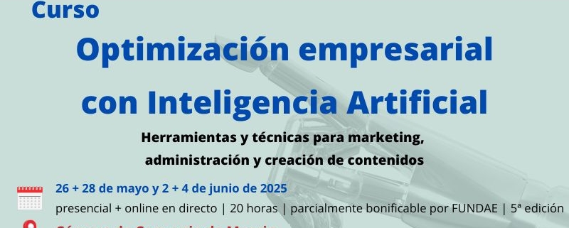 curso de inteligencia artificial desde cero | Optimización empresarial con Inteligencia Artificial | Cámara de Comercio de Murcia