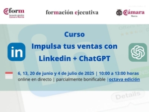 curso online en directo | Impulsa tus ventas con Linkedin y ChatGPT | septima edición | Cámara de Comercio de Murcia
