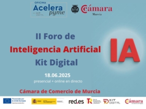 II Foro de Inteligencia Artificial | Oficina Acelera Pyme | Cámara de Comercio de Murcia