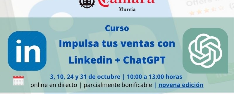 curso de ventas | Impulsa tus ventas en Linkedin con ChatGPT | novena edición | Formación Ejecutiva | Cámara de Comercio de Murcia