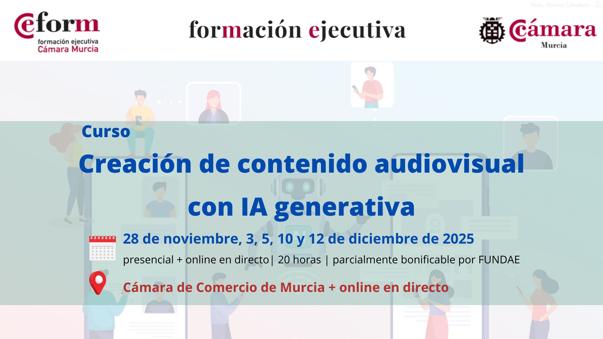 curso-creacion-contenido-audiovisual-ia-inteligencia-artificial-camara-comercio-murcia-2-edicion curso | Creación de contenido audiovisual con Inteligencia Artificial Generativa | Cámara de Comercio de Murcia | Formación Ejecutiva