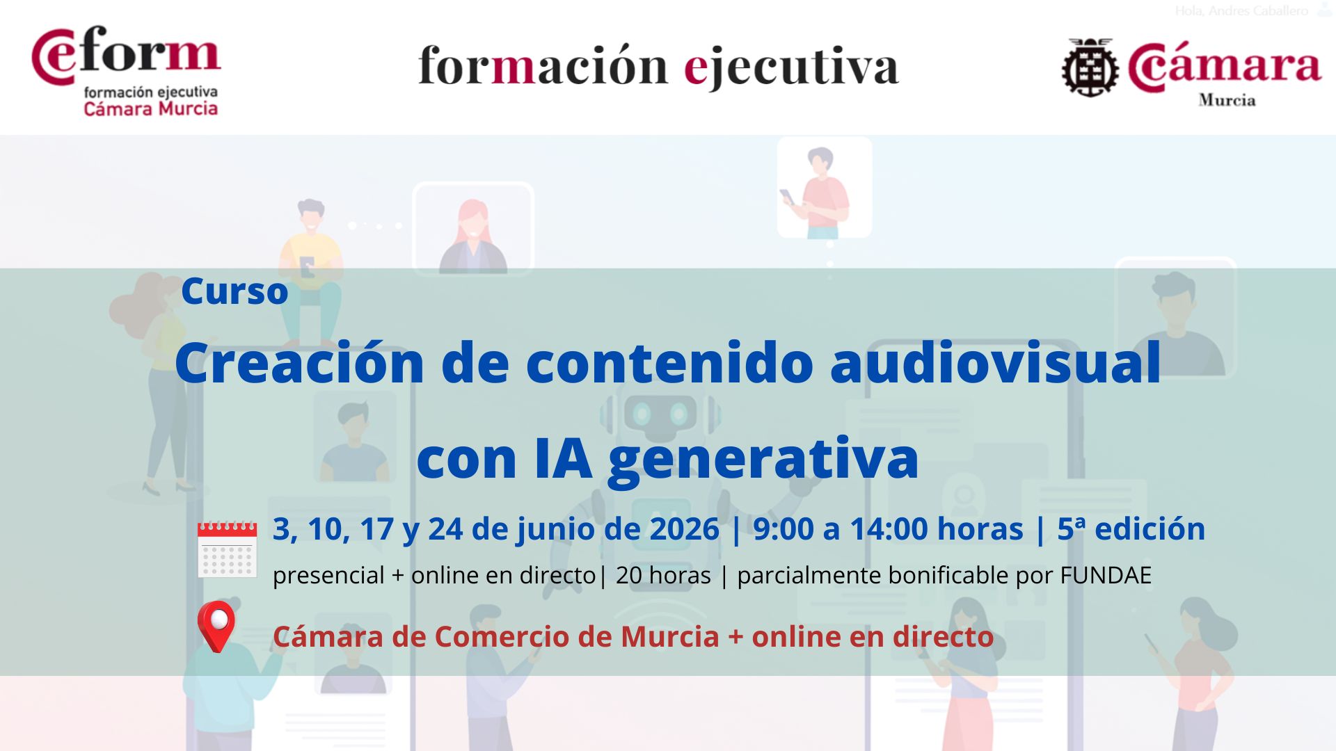 curso-creacion-contenido-audiovisual-ia-inteligencia-artificial-camara-comercio-murcia-formacion-ejecutiva-5-edición(1) curso | Creación de contenido audiovisual con IA generativa | 5ª edición | Cámara de Comercio de Murcia | Formación Ejecutiva