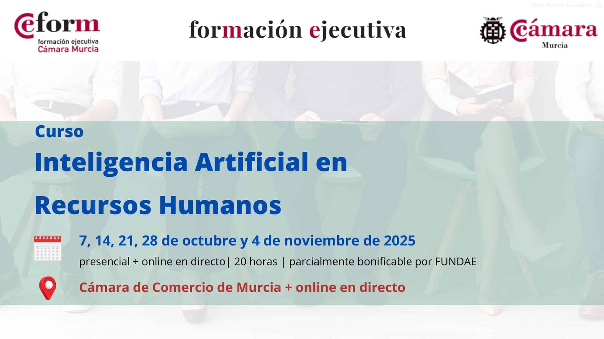Curso híbrido | Inteligencia Artificial en Recursos Humanos | Formación Ejecutiva | Cámara de Comercio de Murcia