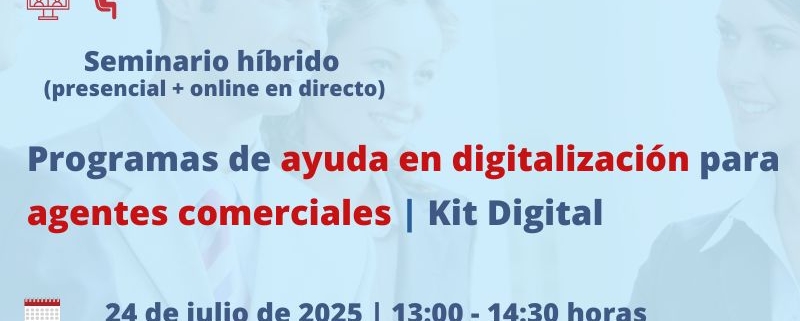 seminario + webinar | Programas de ayuda en digitalización para agentes comerciales | Kit Digital | Cámara de Comercio de Murcia | Oficina Acelera Pyme