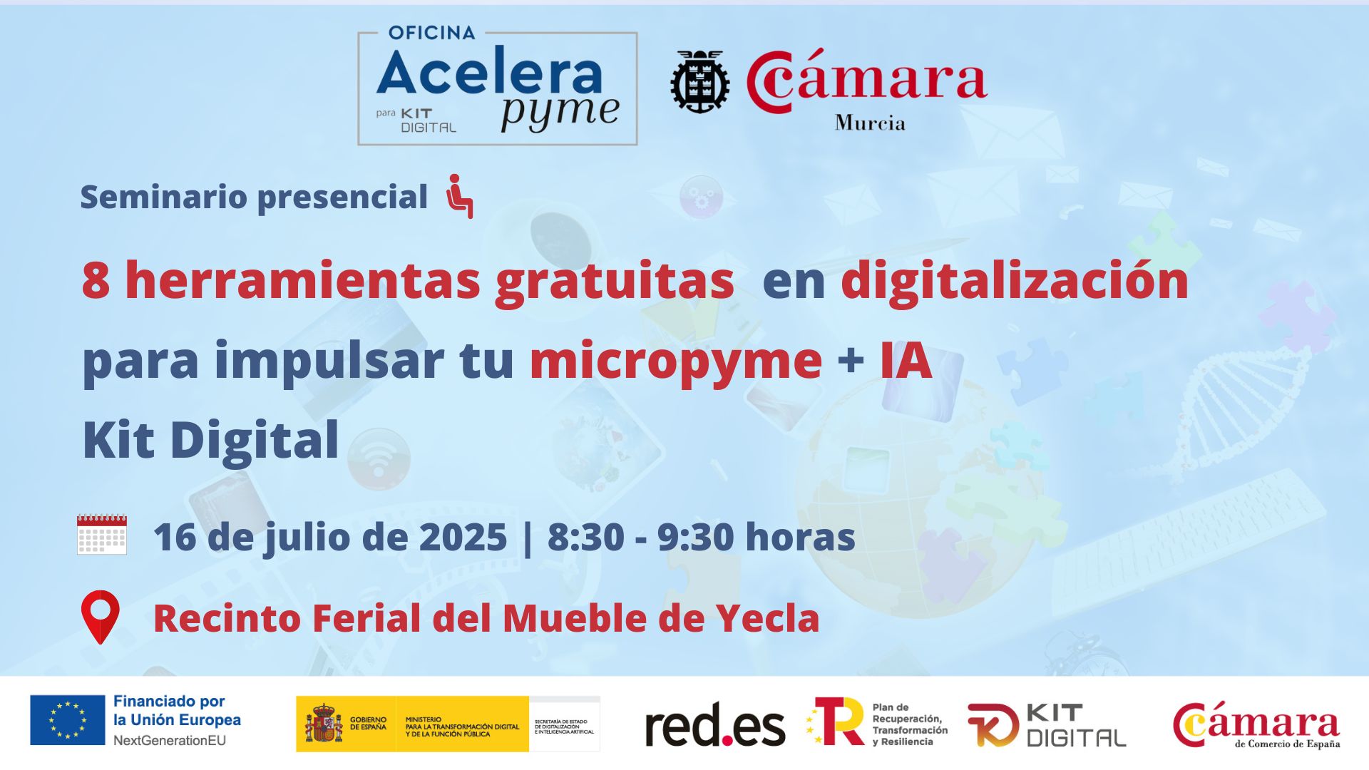 eminario presencial | 8 herramientas gratuitas en digitalización para impulsar tu micropyme | Oficina Acelera Pyme | Cámara de Comercio de Murcia | Recinto Ferial del Mueble de Yecla